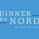 Dinner Du Nord